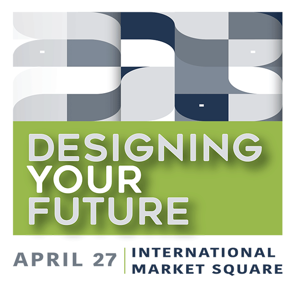 Designing Your Future is on april 27 in International Market Square